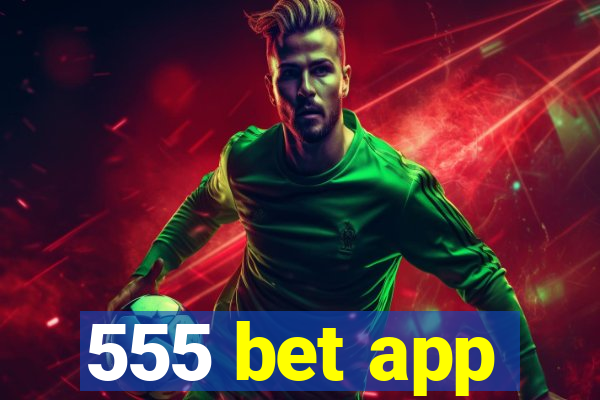 555 bet app